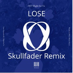 WONHO - Lose (Skullfader Remix)
