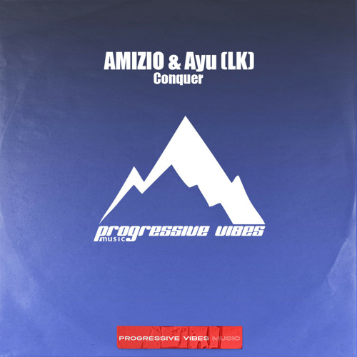 AMIZIO, Ayu (LK) - Conquer  [Progressive Vibes Music - PVM846]