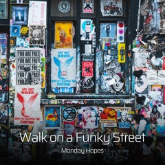 Walk on a Funky Street