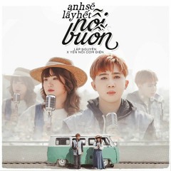 Anh Sẽ Lấy Hết Nỗi Buồn - Lập Nguyên x Yến Nồi Cơm Điện