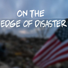 On the Edge of Disaster - September 21, 2025