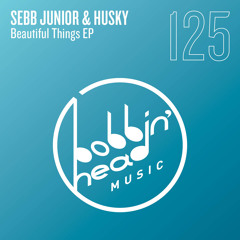 Sebb Junior & Husky - Beautiful Thing [Bobbin' Head Music]