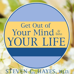 VIEW KINDLE 💙 Get Out of Your Mind & Into Your Life: The New Acceptance & Commitment
