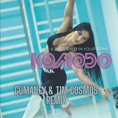 Komodo - (I Just) Died In Your Arms (Gumanev & Tim Cosmos Remix)[FREE DL]