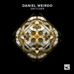 Daniel Weirdo - Snitcher (Original Mix)