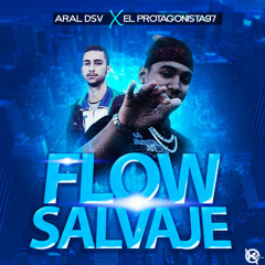 Aral DSV feat elprotagonista97 - Flow Salvaje