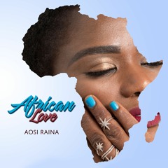 Aosi Raina - African Love (Remastered)
