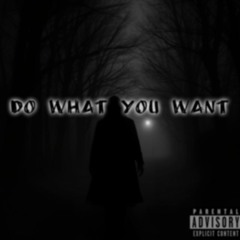 Do What You Want