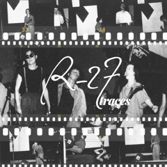 R-27 "Traces" – I’m Living Still