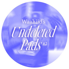 Undeleted Pads Sesh #2