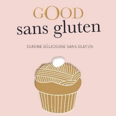 [Télécharger le livre] Good sans gluten: Cuisine délicieuse sans gluten en format mobi mtQQ2