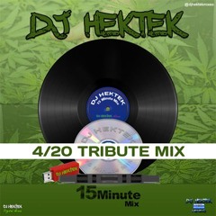 DJ Hektek - 420 Tribute Mix (15 Minute Mix)