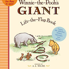 GET KINDLE 📜 Winnie the Pooh's Giant Lift the-Flap by  A. A. Milne &  Ernest H. Shep