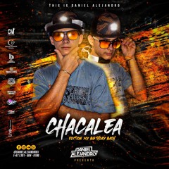 Chacalea (Daniel AlejandroDj) Edition My Birthday Bash 2020