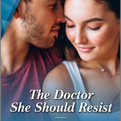 [READ DOWNLOAD] The Doctor She Should Resist (Portland Midwives Book 1)