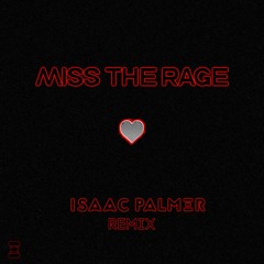Trippie Redd – Miss The Rage Feat. Playboi Carti (Isaac Palmer Remix)
