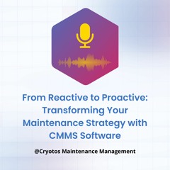 From Reactive To Proactive Transforming Your Maintenance Strategy With CMMS Software