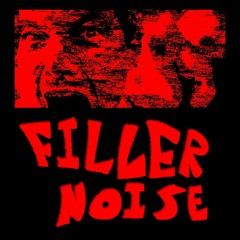 FILLER NOISE