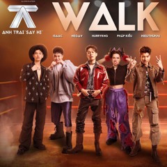 HURRYKNG, PHÁP KIỀU, ISAAC, HIEUTHUHAI, NEGAV - WALK (CUONGG 'AIR' EDIT)