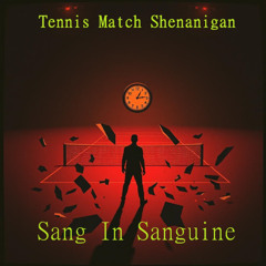 Tennis Match Shenanigan