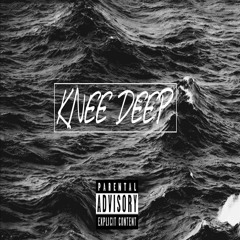 Knee Deep (feat. StretchTheMenace)