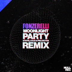 Fonzerelli - Moonlight Party (Static, Cole & Project 88 Remix)