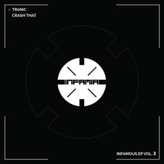 INF051 - Tr0nic "Crash That" (Original Mix) (Preview) (Infamia Records) (Out Now)