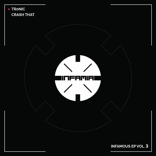 INF051 - Tr0nic "Crash That" (Original Mix) (Preview) (Infamia Records) (Out Now)