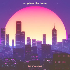 DJ KauzLnd – “No Place Like Home” (Progressive House / Dance Session November 2024)