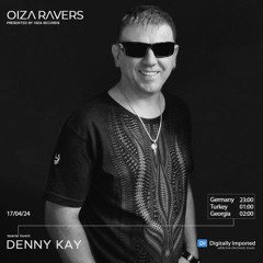 DENNY KAY - RADIOSHOW OIZA RAVERS 129 EPISODE (DI.FM 17.04.24)