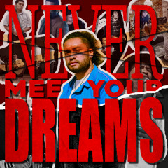 Never Meet Your Dreams