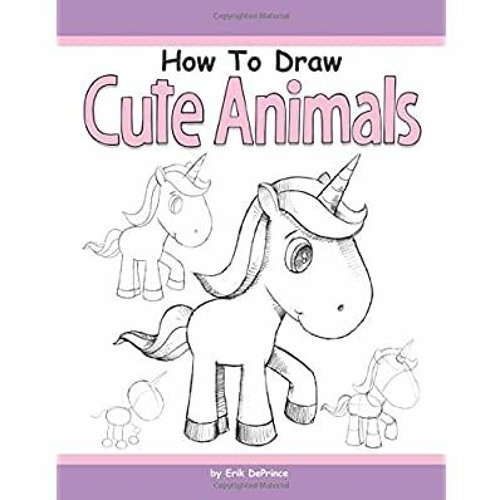[READ PDF] EPUB How to Draw Cute Animals [EBOOK EPUB KIDLE]