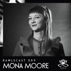 RAWLScast089 - Mona Moore
