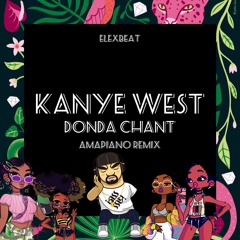 Kanye West - Donda Chant (Elexbeat Amapiano Remix)