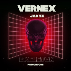 VERNEX & JAD-ZZ -SKELETON (REMIX SETITOFF)