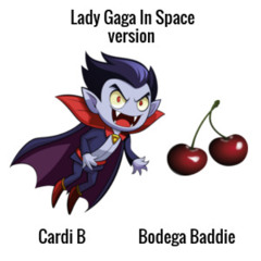 Cardi B -Bodega Baddie- (Lady Gaga In Space Version)