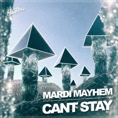 Mardi Mayhem - Can't Stay [HP290]