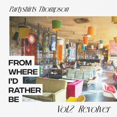 From Where I'd Rather Be - Vol.2 Revolver(Sunday Night)