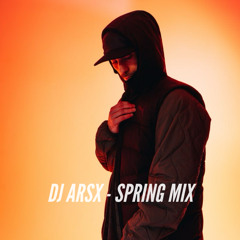 Dj Arsx - Spring mix☀️