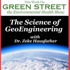 The Science of GeoEngineering with Dr. Zeke Hausfather