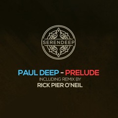 Paul Deep - Prelude - Rick Pier O Neil Remix Preview