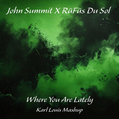 John Summit x Rufus De Sol - Where You Are Lately (Karl Louis Mash Up)