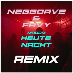 Maddix - Heute Nacht (NEGGDAVE & FAVY Bootleg) - (Extended Mix)
