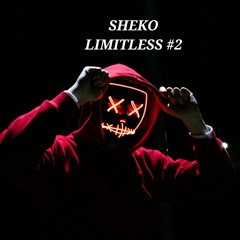SHEKO - LIMITLESS #2 ( SET MIX )
