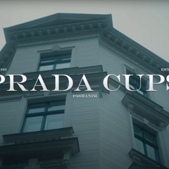 Pashanim x Esteban x Lucio101 - Prada Cups (prod by prettyboidkay)