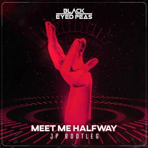 Black Eyed Peas - Meet Me Half Way (JP BOOTLEG)