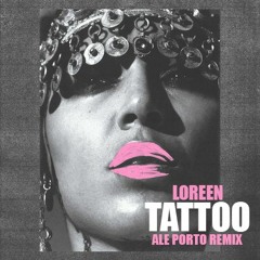 Loreen - Tattoo (Ale Porto Remix) #FREE DOWNLOAD