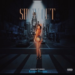 Show Out (feat. Kevion-William)