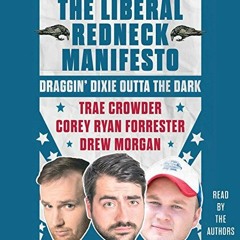 [ACCESS] EPUB ✏️ The Liberal Redneck Manifesto: Draggin' Dixie Outta the Dark by  Tra