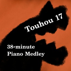 40-Minute Piano Medley - Touhou Kikeijuu ~ Wily Beast And Weakest Creature